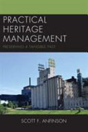 Practical heritage management : preserving a tangible past /