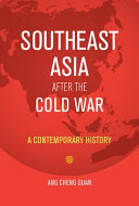 Southeast Asia after the Cold War : a contemporary history /