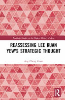 Reassessing Lee Kuan Yew's strategic thought /