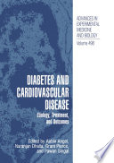 Diabetes and Cardiovascular Disease : Etiology, Treatment, and Outcomes /