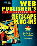 Web publisher's construction kit with Netscape plug-ins /