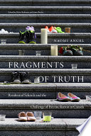 Fragments of truth : residential schools and the challenge of reconciliation in Canada /