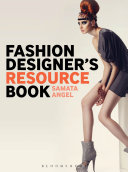 Fashion designer's resource book : fashioning your life /