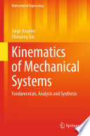 Kinematics of Mechanical Systems : Fundamentals, Analysis and Synthesis /