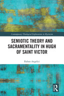 Semiotic theory and sacramentality in Hugh of Saint Victor /