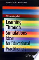 Learning Through Simulations : Ideas for Educational Practitioners /