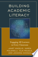 Building academic literacy : engaging all learners in every classroom /