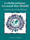 Celebrations around the world : a multicultural handbook /