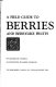 A field guide to berries and berrylike fruits /