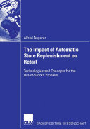 The impact of automatic store replenishment on retail : technologies and concepts for the out-of-stocks problem /