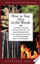 How to stay alive in the woods /