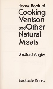 Home book of cooking venison and other natural meats /