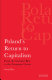 Poland's return to capitalism : from the socialist bloc to the European Union /