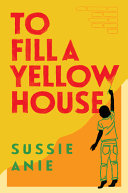 To fill a yellow house /
