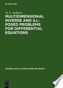 Multidimensional Inverse and Ill-Posed Problems for Differential Equations /