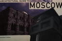 Architectural guide to Moscow /