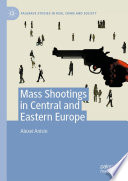 Mass Shootings in Central and Eastern Europe /