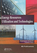 Energy resources : utilization and technologies /