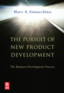 The pursuit of new product development : the business development process /