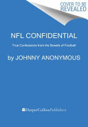 NFL confidential : true confessions from the gutter of football /