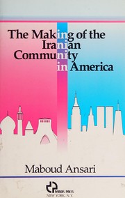 The making of the Iranian community in America /