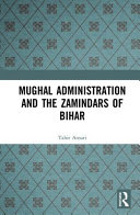 Mughal administration and the zamindars of Bihar /