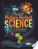 More picture-perfect science lessons : using children's books to guide inquiry, K-4 /