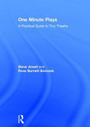 One minute plays : a practical guide to tiny theatre /