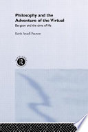 Philosophy and the adventure of the virtual : Bergson and the time of life /