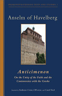 Anselm of Havelberg, Anticimenon : on the unity of the faith and the controversies with the Greeks /