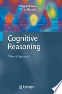 Cognitive reasoning : a formal approach /