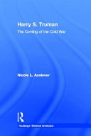 Harry S. Truman : the coming of the Cold War /