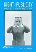 Right of publicity : analysis, valuation, and the law /