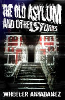 The old asylum : and other stories /