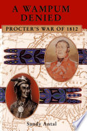 A wampum denied : Procter's War of 1812 /