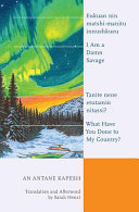 Eukuan nin matshi-manitu innushkueu = I am a damn savage ; Tanite nene etutamin nitassi? = What have you done to my country? /