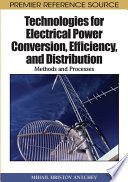 Technologies for electrical power conversion, efficiency, and distribution : methods and processes /