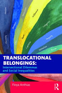 Translocational belongings : intersectional dilemmas and social inequalities /