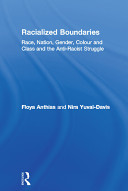 Racialized boundaries : race, nation, gender, colour and class and the anti-racist struggle /
