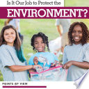 Is it our job to protect the environment? /