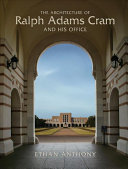 The architecture of Ralph Adams Cram and his office /