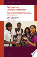 Religion and conflict attribution : an empirical study in the religious meaning system of Christian, Muslim and Hindu students in Tamil Nadu, India /