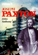 Joseph Paxton : an illustrated life of Sir Joseph Paxton, 1803-1865.