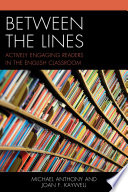 Between the lines : actively engaging readers in the English classroom /