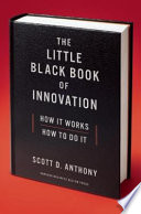 The little black book of innovation : how it works, how to do it /