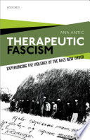 Therapeutic fascism : experiencing the violence of the Nazi new order in Yugoslavia /