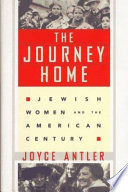 The journey home : Jewish women and the American century /