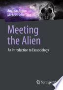 Meeting the Alien : An Introduction to Exosociology /