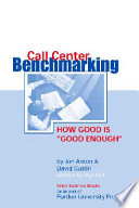 Call center benchmarking : how good is "good enough" /