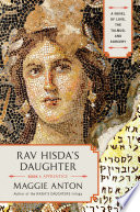Rav Hisda's daughter. a novel of love, the Talmud, and sorcery /